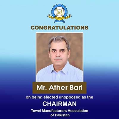 Ather Bari elected unopposed Chairman of Towel Manufacturers Association